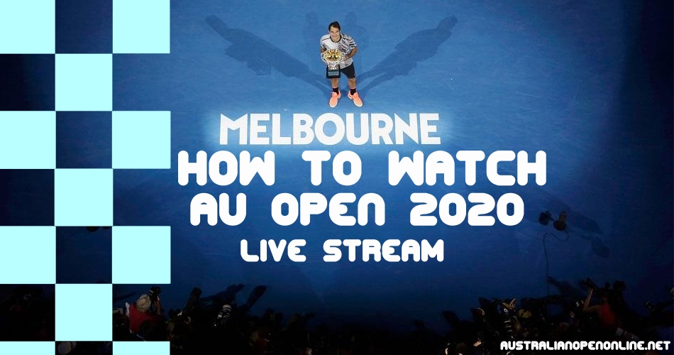 How To Watch Australian Open Live Stream Online
