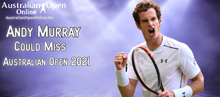 and-murray-covid-19-test-positive-could-miss-the-aus-open-2021